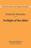 Twilight of the Idols (Barnes & Noble Digital Library) (eBook, ePUB)