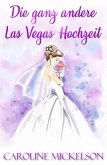 Die ganz andere Las Vegas Hochzeit (eBook, ePUB)