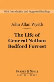The Life of General Nathan Bedford Forrest (Barnes & Noble Digital Library) (eBook, ePUB)