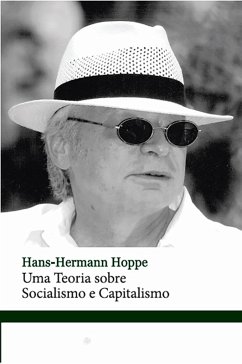 Uma teoria sobre Socialismo e Capitalismo (eBook, ePUB) - Hoppe, Hans-Hermann
