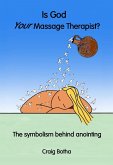 Is God Your Massage Therapist? (eBook, ePUB) Is God Your Massage Therapist? (eBook, ePUB)