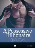 A Possessive Billionaire, Band 1 (eBook, ePUB)