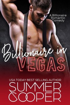 Billionaire In Vegas: A Billionaire Romantic Comedy (Billionaire Matchmaker) (eBook, ePUB) - Cooper, Summer