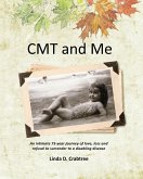 CMT and Me: An Intimate 75-year Journey of Love, Loss and Refusal to Surrender to a Disabling Disease (eBook, ePUB)