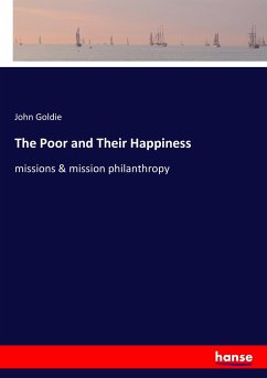 The Poor and Their Happiness - Goldie, John
