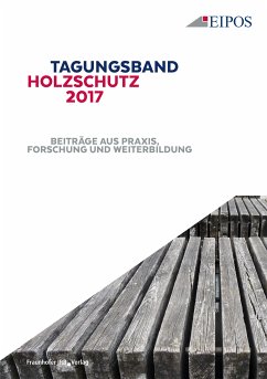 Tagungsband des EIPOS-Sachverständigentages Holzschutz 2017. (eBook, PDF)