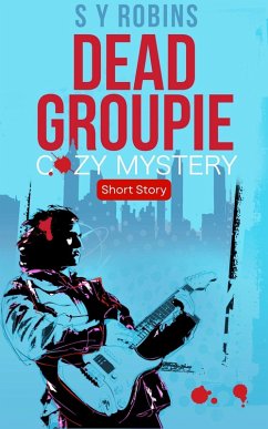 Dead Groupie: Cozy Mystery Short Story (eBook, ePUB) - Robins, S. Y.