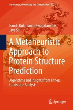 A Metaheuristic Approach to Protein Structure Prediction - Jana, Nanda Dulal;Das, Swagatam;Sil, Jaya