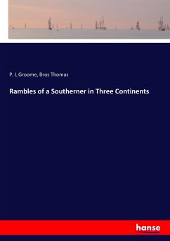 Rambles of a Southerner in Three Continents - Groome, P. L;Thomas, Bros