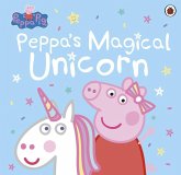Peppa Pig: Peppa's Magical Unicorn (eBook, ePUB) Peppa Pig: Peppa's Magical Unicorn (eBook, ePUB)