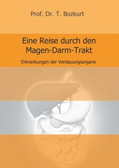 Eine Reise durch den Magen-Darm-Trakt - Bozkurt, T.