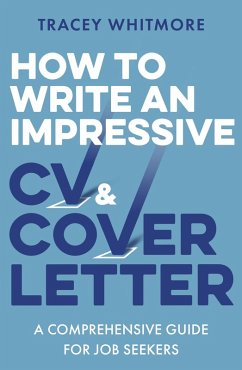 How to Write an Impressive CV and Cover Letter (eBook, ePUB) Cover How to Write an Impressive CV and Cover Letter (eBook, ePUB)
