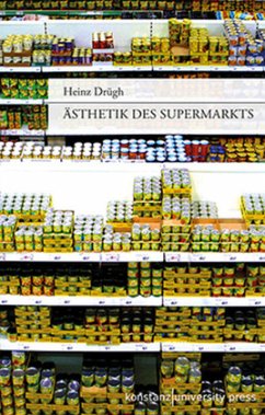 Ästhetik des Supermarkts - Drügh, Heinz