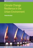 Climate Change Resilience in the Urban Environment (eBook, ePUB) Climate Change Resilience in the Urban Environment (eBook, ePUB)