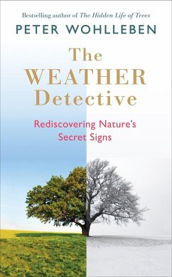 The Weather Detective (eBook, ePUB) - Wohlleben, Peter