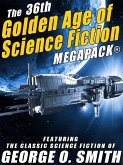 The 36th Golden Age of Science Fiction MEGAPACK®: George O. Smith (eBook, ePUB)