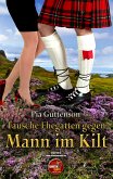 Tausche Ehegatten gegen Mann im Kilt (eBook, ePUB)