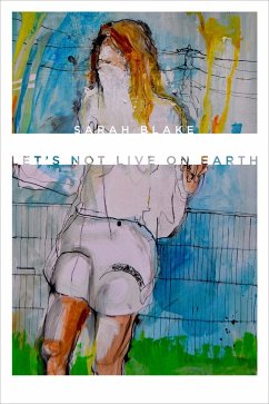 Let's Not Live on Earth (eBook, ePUB) - Blake, Sarah