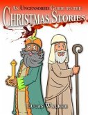 An Uncensored Guide to the Christmas Stories (eBook, ePUB)