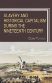 Slavery and Historical Capitalism during the Nineteenth Century (eBook, ePUB)