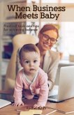 When Business Meets Baby (eBook, ePUB)