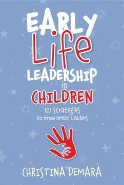 Early Life Leadership in Children (eBook, ePUB) - Demara, Christina