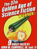 The 37th Golden Age of Science Fiction MEGAPACK®: John W. Campbell, Jr. (vol. 1) (eBook, ePUB)