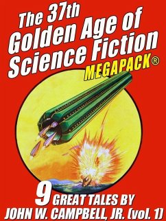 The 37th Golden Age of Science Fiction MEGAPACK®: John W. Campbell, Jr. (vol. 1) (eBook, ePUB) - Campbell Jr., John W.