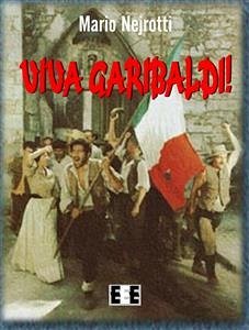Viva Garibaldi! (eBook, ePUB) - Nejrotti, Mario