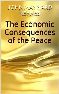 The Economic Consequences of the Peace (eBook, ePUB) - Maynard Keynes, John