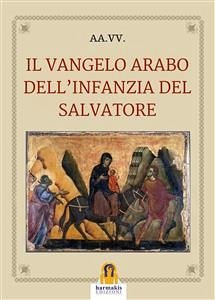 Il Vangelo arabo dell'infanzia del Salvatore (eBook, ePUB) - aa.vv