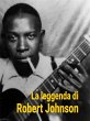 La Leggenda di Robert Johnson (eBook,... - Bild 1