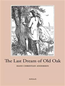The Last Dream of Old Oak (eBook, ePUB) - Christian Andersen, Hans