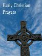 Early Christian Prayers (eBook, ePUB) - Bild 1