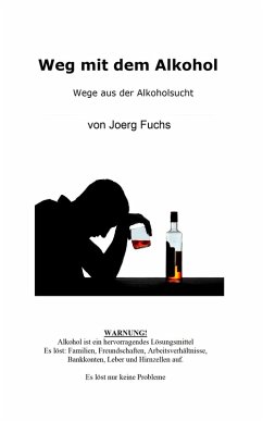 Weg mit dem Alkohol (eBook, ePUB) - Fuchs, Joerg