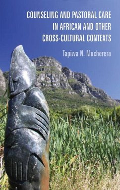 Counseling and Pastoral Care in African and Other Cross-Cultural Contexts - Mucherera, Tapiwa N.
