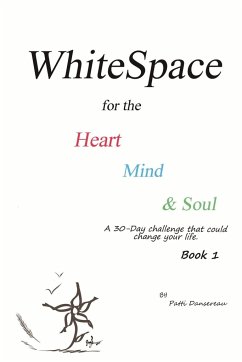 WhiteSpace for the Heart, Mind, and Soul Book 1 - Dansereau, Patti