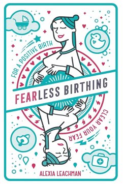 Fearless Birthing - Leachman, Alexia