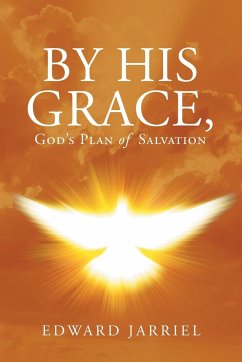 By His Grace, God's Plan of Salvation - Jarriel, Edward