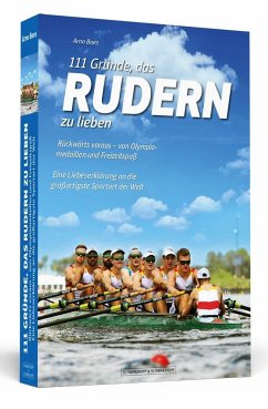 111 Gründe, das Rudern zu lieben - Boes, Arno