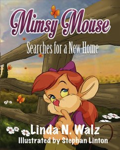 Mimsy Mouse Searches for a New Home (eBook, ePUB) - Walz, Linda N.