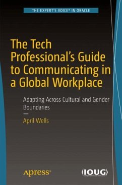 The Tech Professional's Guide to Communicating in a Global Workplace - Wells, April
