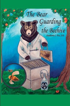 The Bear Guarding the Beehive - Fox, Stephanie C.