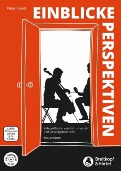 Einblicke - Perspektiven -Videoreflexion von Instrumental- und Gesangsunterricht. Ein Leitfaden.- (mit DVD) - Knodt, Peter