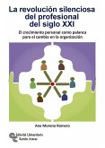 La revolución silenciosa del profesional del siglo XXI : El crecimiento personal como palanca para el cambio en la organización