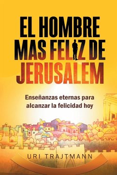 El Hombre mas Feliz de Jerusalem - Trajtmann, Uri