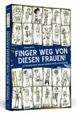 Finger weg von diesen Frauen!