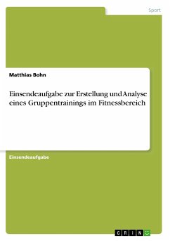 Einsendeaufgabe zur Erstellung und Analyse eines Gruppentrainings im Fitnessbereich