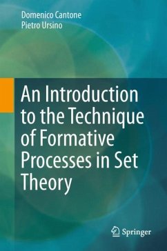 An Introduction to the Technique of Formative Processes in Set Theory - Cantone, Domenico;Ursino, Pietro