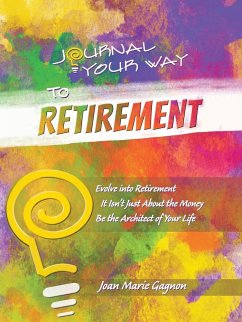 Journal Your Way to Retirement - Gagnon, Joan Marie